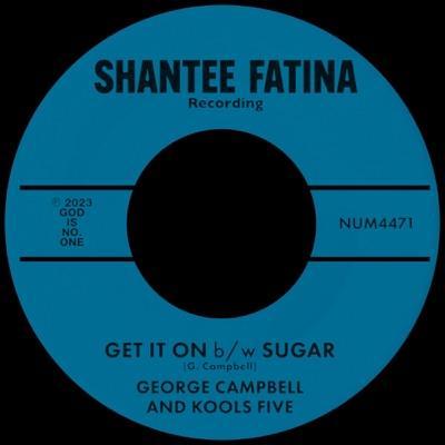 Get It On b/w Sugar - George Campbell, Kools Five, & Linco