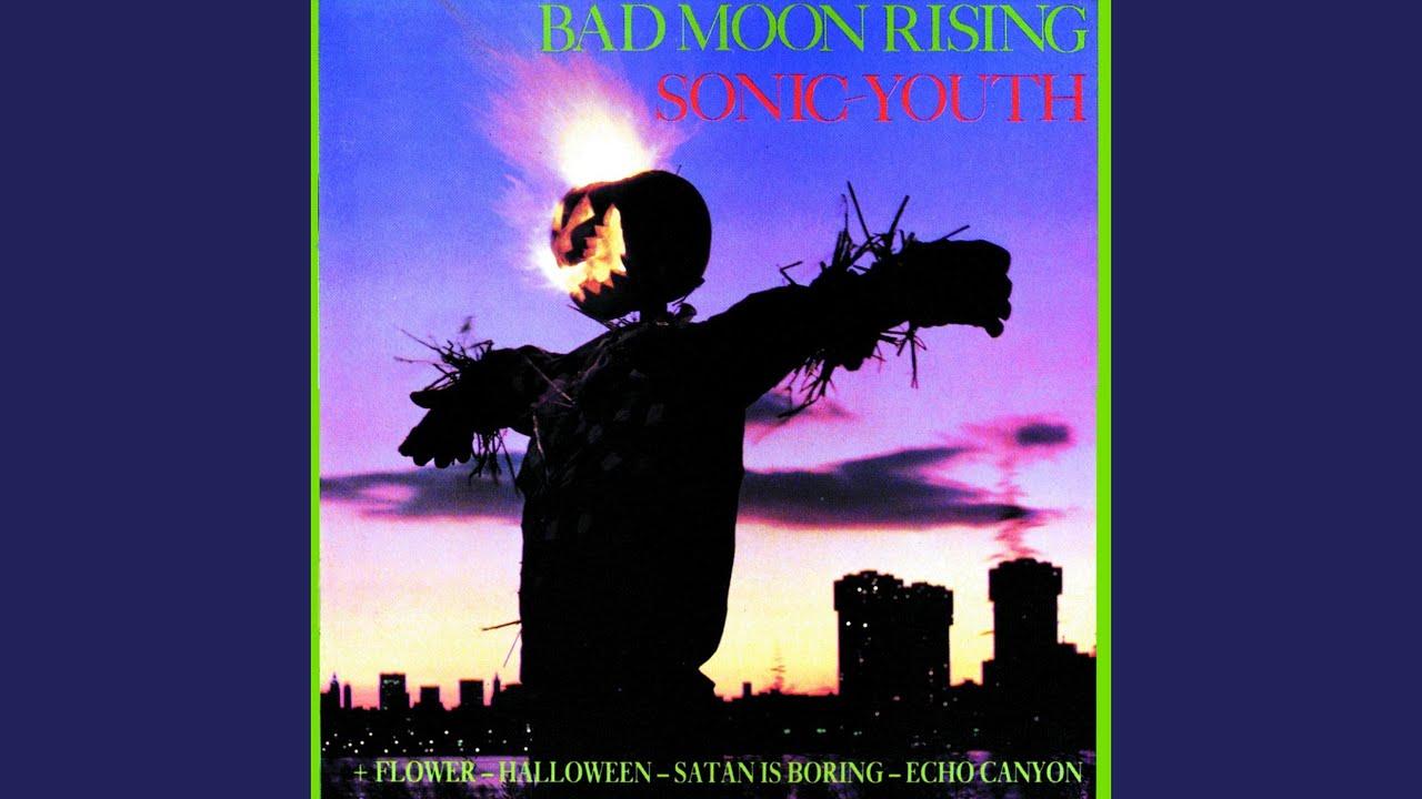 Bad Moon Rising - Sonic Youth