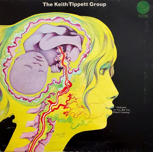 Dedicated To You, But You Weren't Listening - The Keith Tippett Group