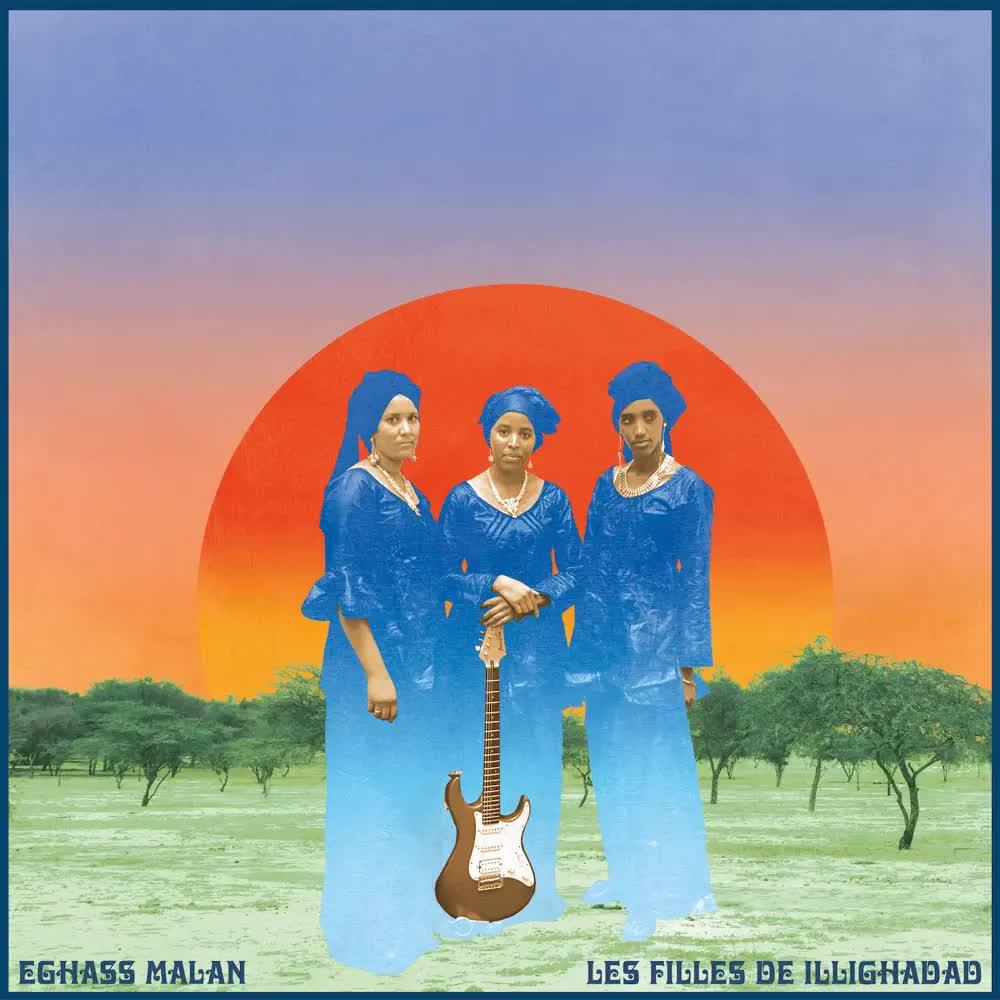 Eghass Malan - Les Filles de Illighadad