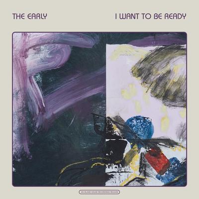 I Want To Be Ready - The Early