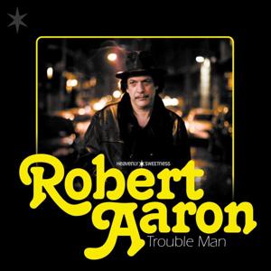 Trouble Man - Robert Aaron