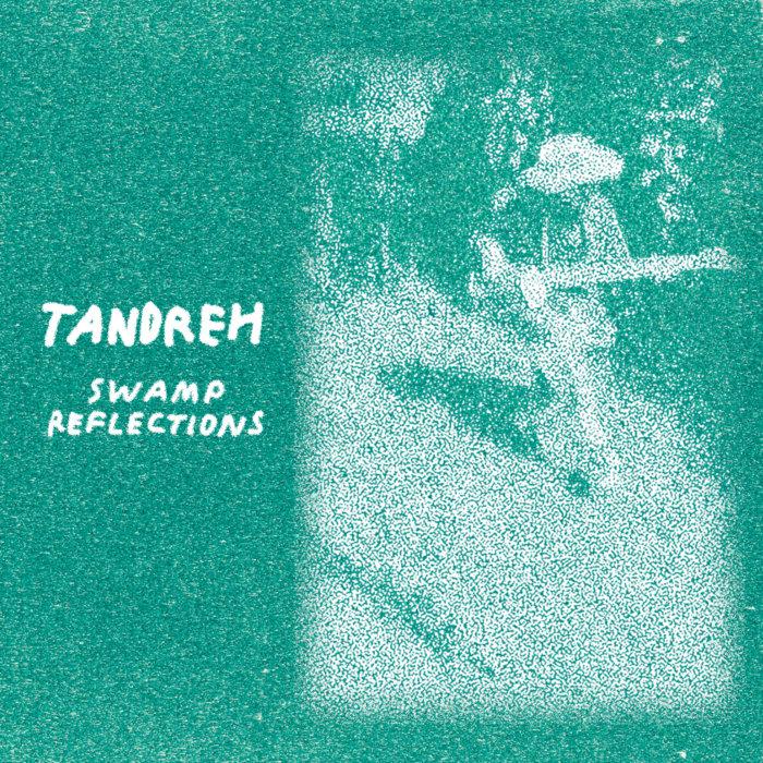 Swamp Reflections - Tandreh