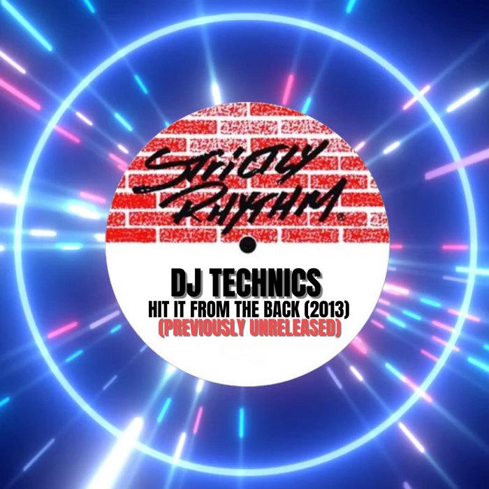 HIT IT FROM THE BACK 2013 - DJ Technics