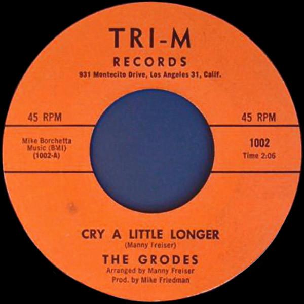 Cry A Little Longer / She's Got What It Takes - The Grodes