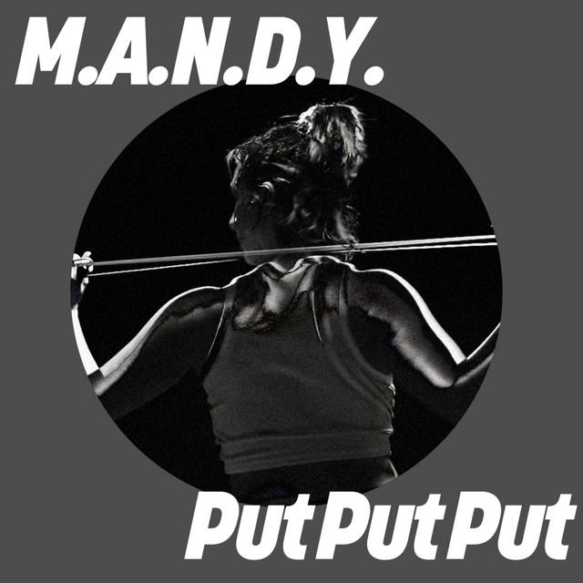 Put Put Put - M.A.N.D.Y.