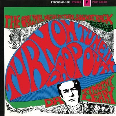 Turn On, Tune In, Drop Out (The Original Motion Picture Soundtrack) - Dr. Timothy Leary