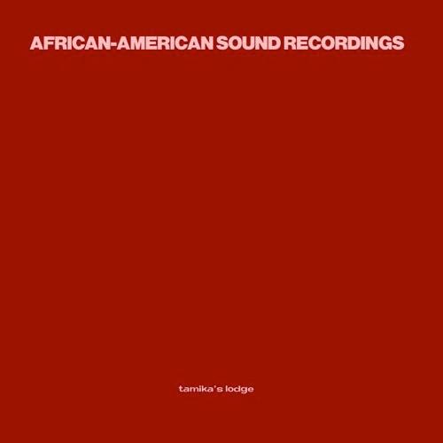 Tamika's Lodge - African-American Sound Recordings