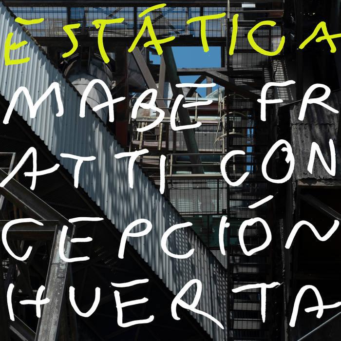 Estática - Mabe Fratti & Concepcion Huerta