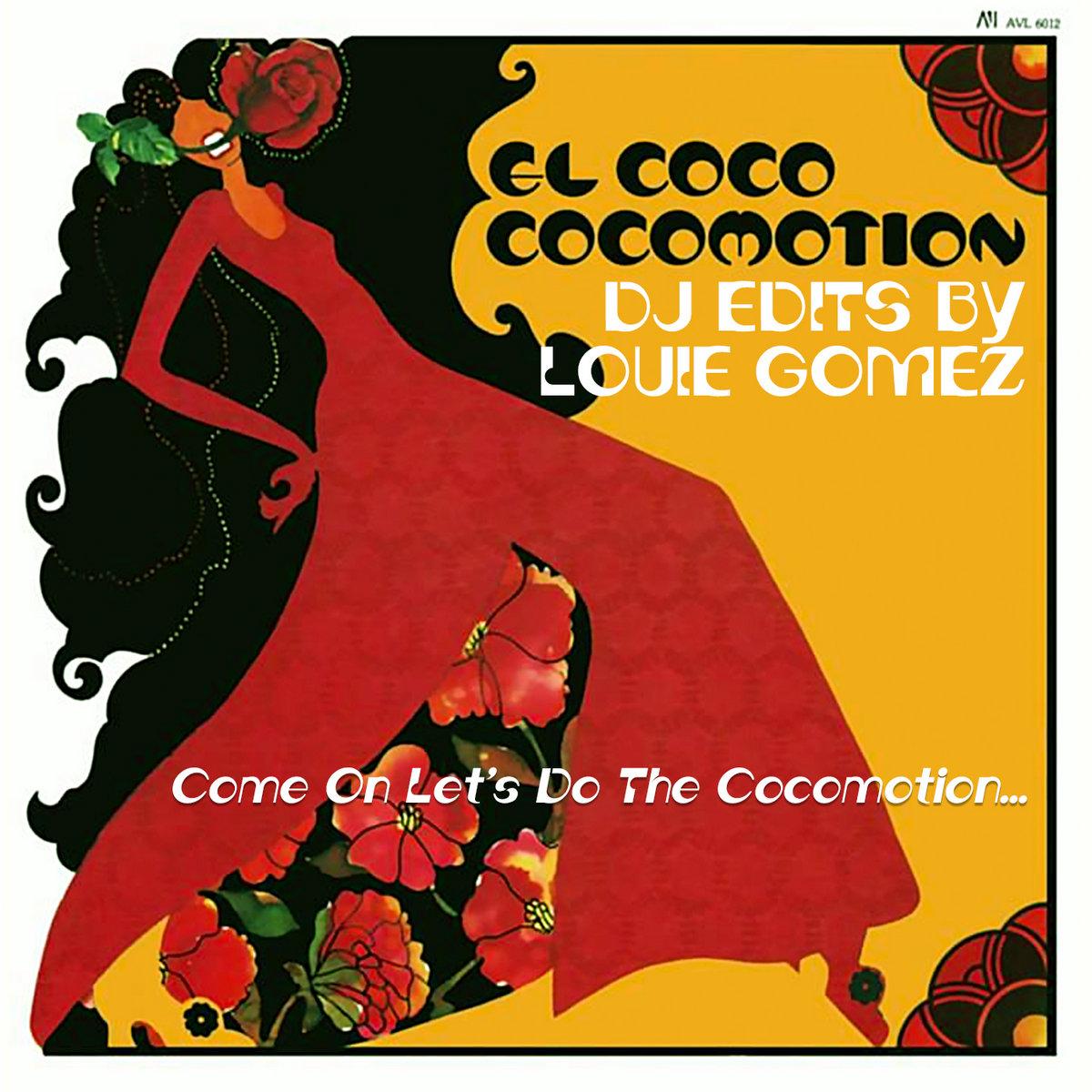 El Coco - Cocomotion (Dj Edits x 2) - Louie Gomez