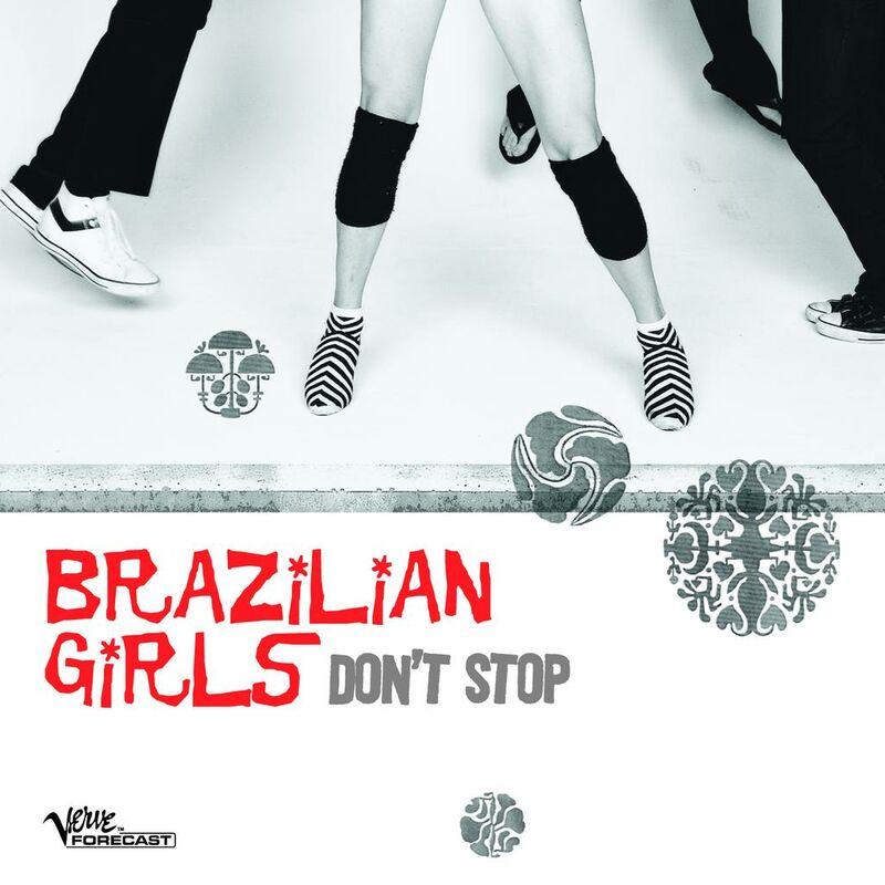 Don't Stop - Brazilian Girls