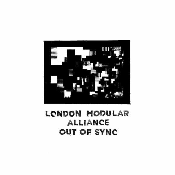 Out of Sync - London Modular Alliance