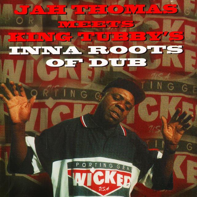 Jah Thomas Meets King Tubby's Inna Roots of Dub - Jah Thomas