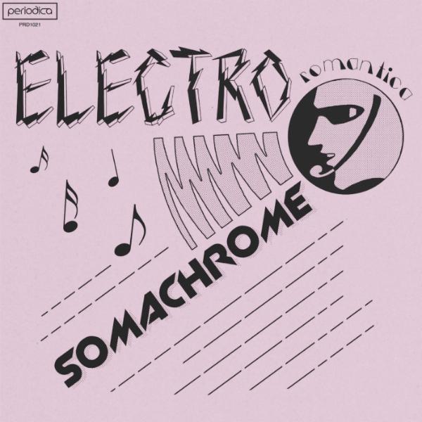 Electro Romantica - Somachrome