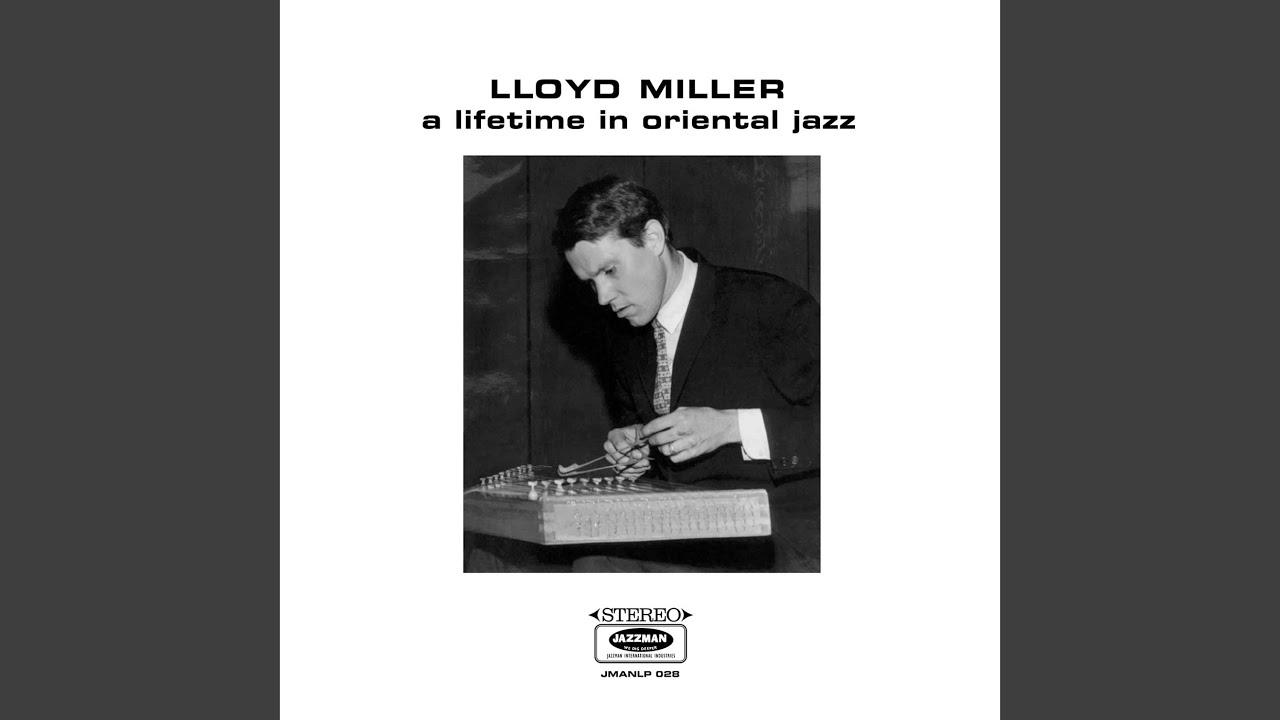 A Lifetime In Oriental Jazz - Lloyd Miller