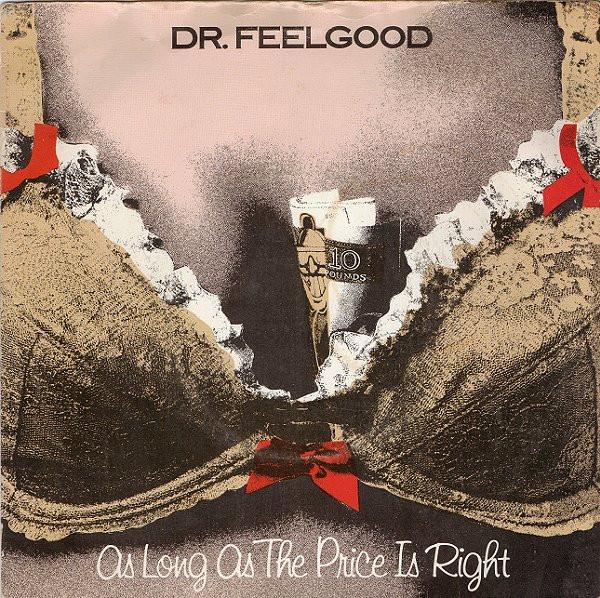 As Long As The Price Is Right - Dr. Feelgood