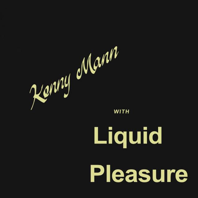 Kenny Mann With Liquid Pleasure - Kenny Mann, Liquid Pleasure