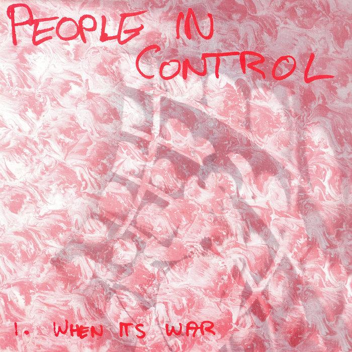 People In Control - When It's War - People In Control