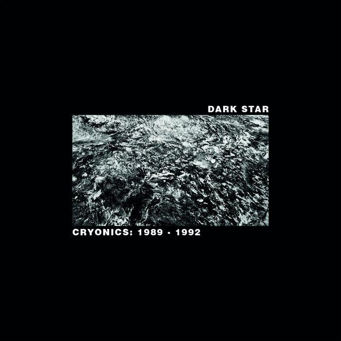 Cryonics: 1989 - 1992 - Dark Star