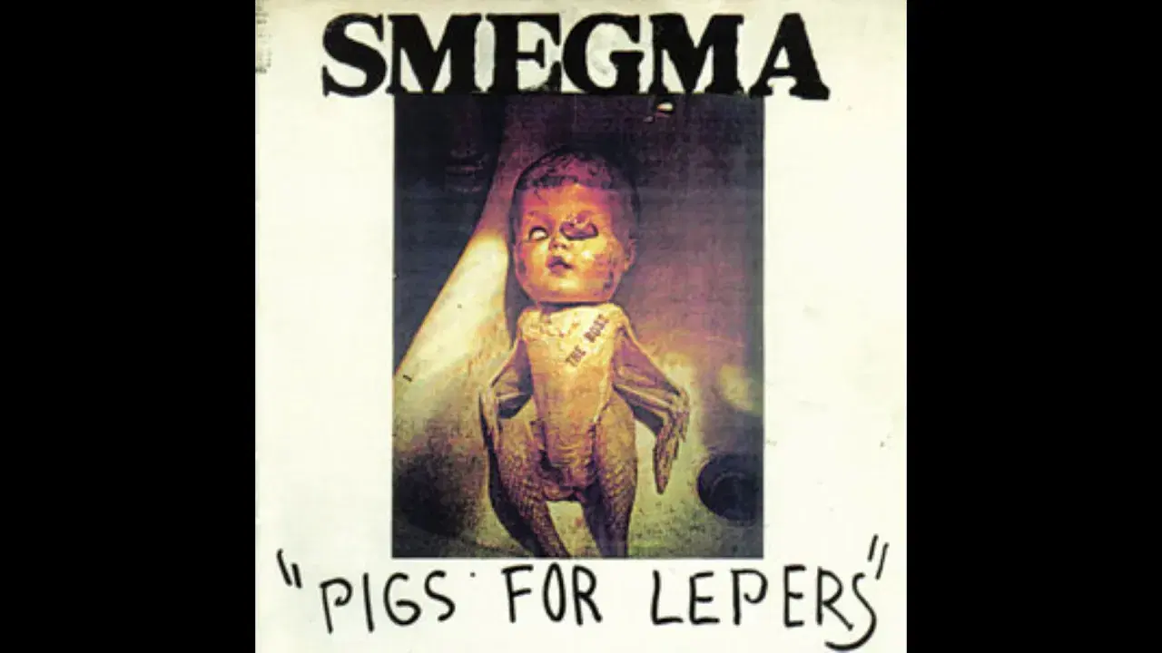 Pigs For Lepers - Smegma