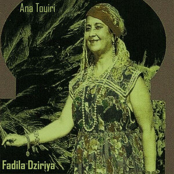 Ana Touiri - Fadila Dziriya