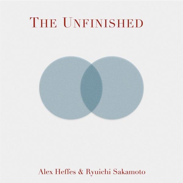 The Unfinished - EP - アレックス・ヘフェス & 坂本龍一