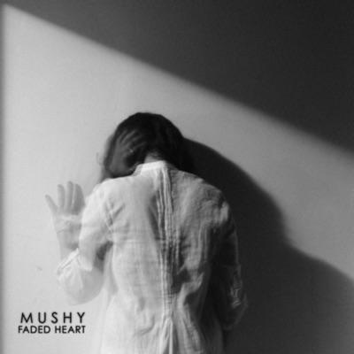 faded heart - Mushy