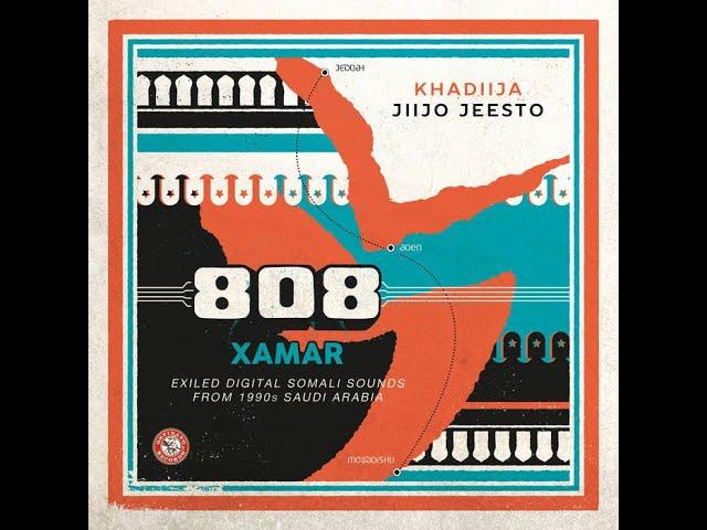 808 Xamar: Exiled Digital Somali Sounds from 1990s Saudi Arabia - Khadija Jiijo Jeesto