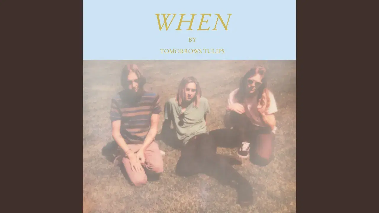 When - Tomorrows Tulips