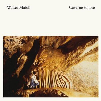 Caverne Sonore - Walter Maioli