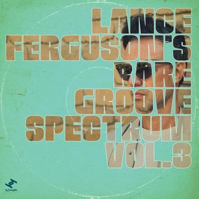 Rare Groove Spectrum Vol. 3 - Lance Ferguson