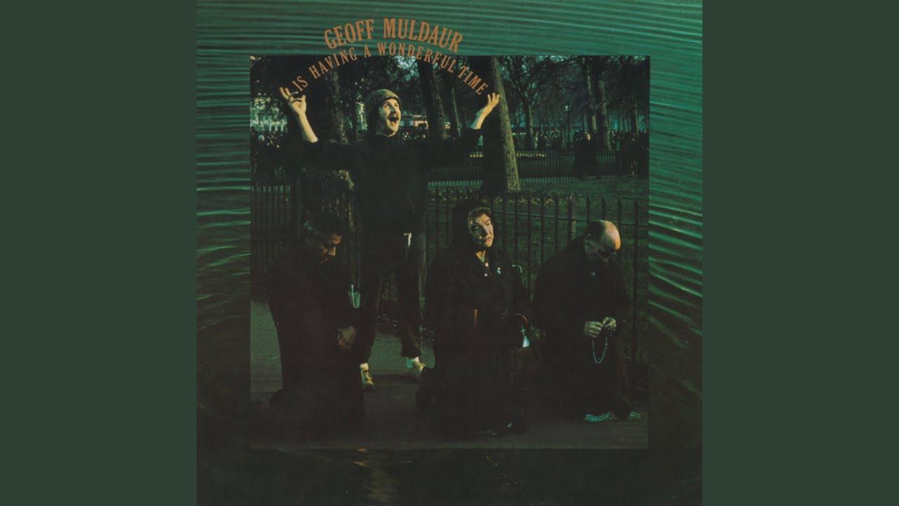 Is Having A Wonderful Time - Geoff Muldaur