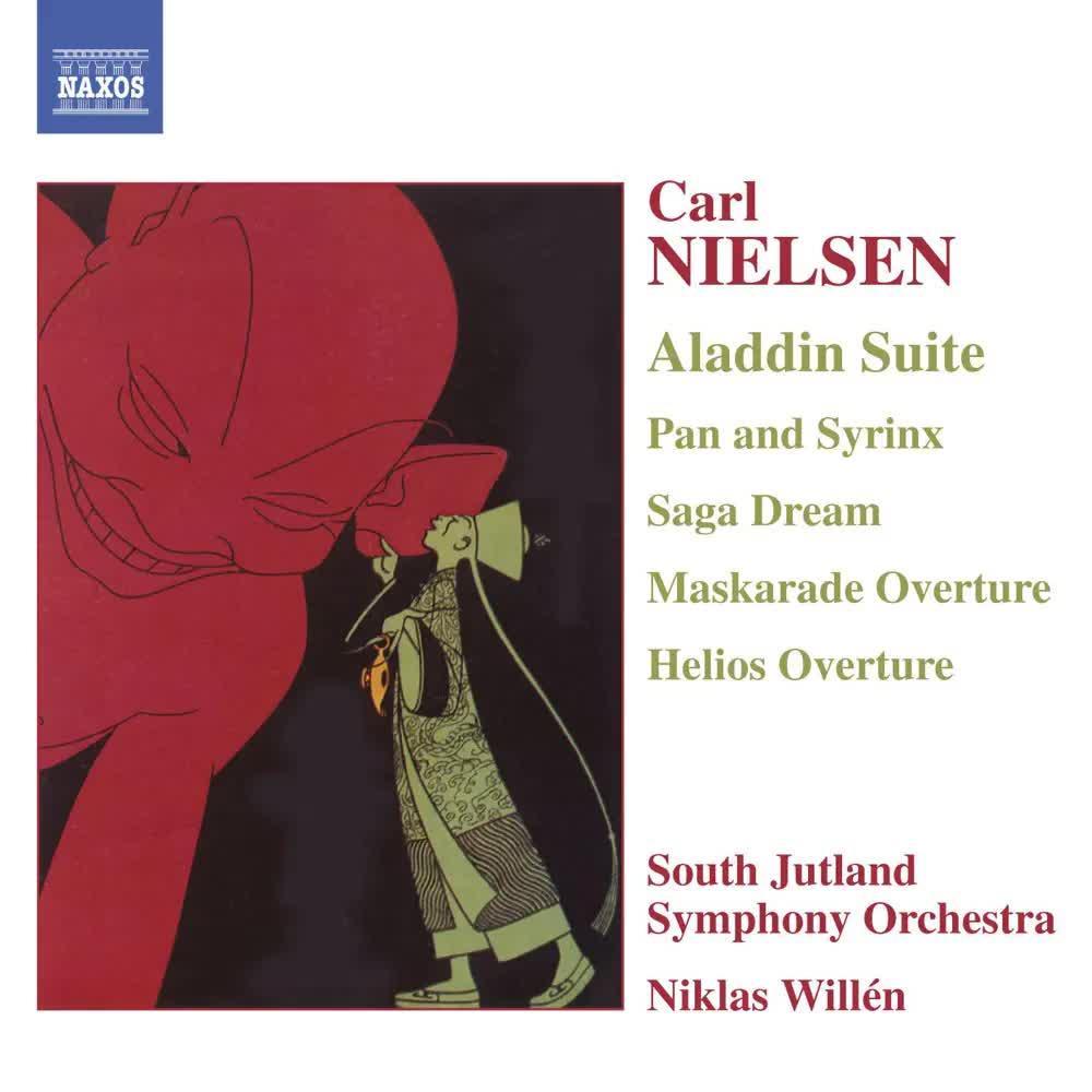 Nielsen- Aladdin Suite - Pan and Syrinx - Helios Overture - Niklas Willén & South Jutland Symphony Orchestra