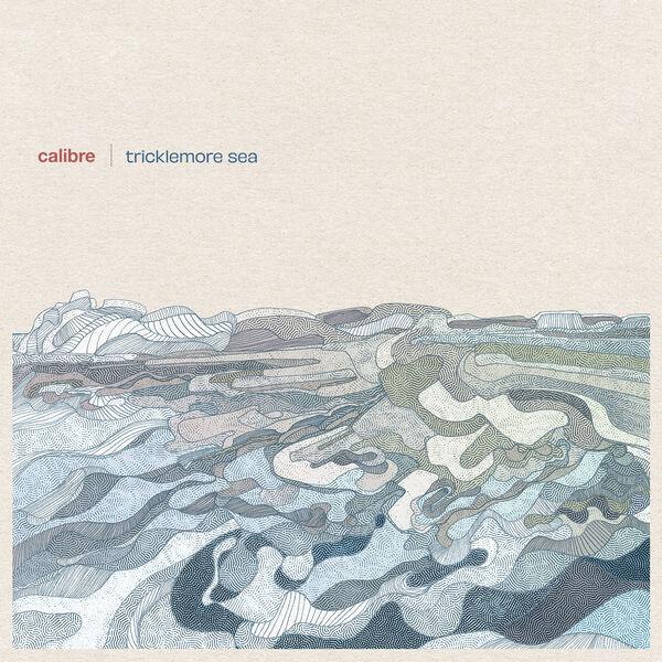 Tricklemore Sea - Calibre