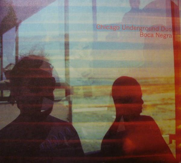 Boca Negra - Chicago Underground Duo