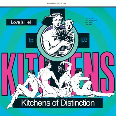 Love Is Hell - Kitchens Of Distinction