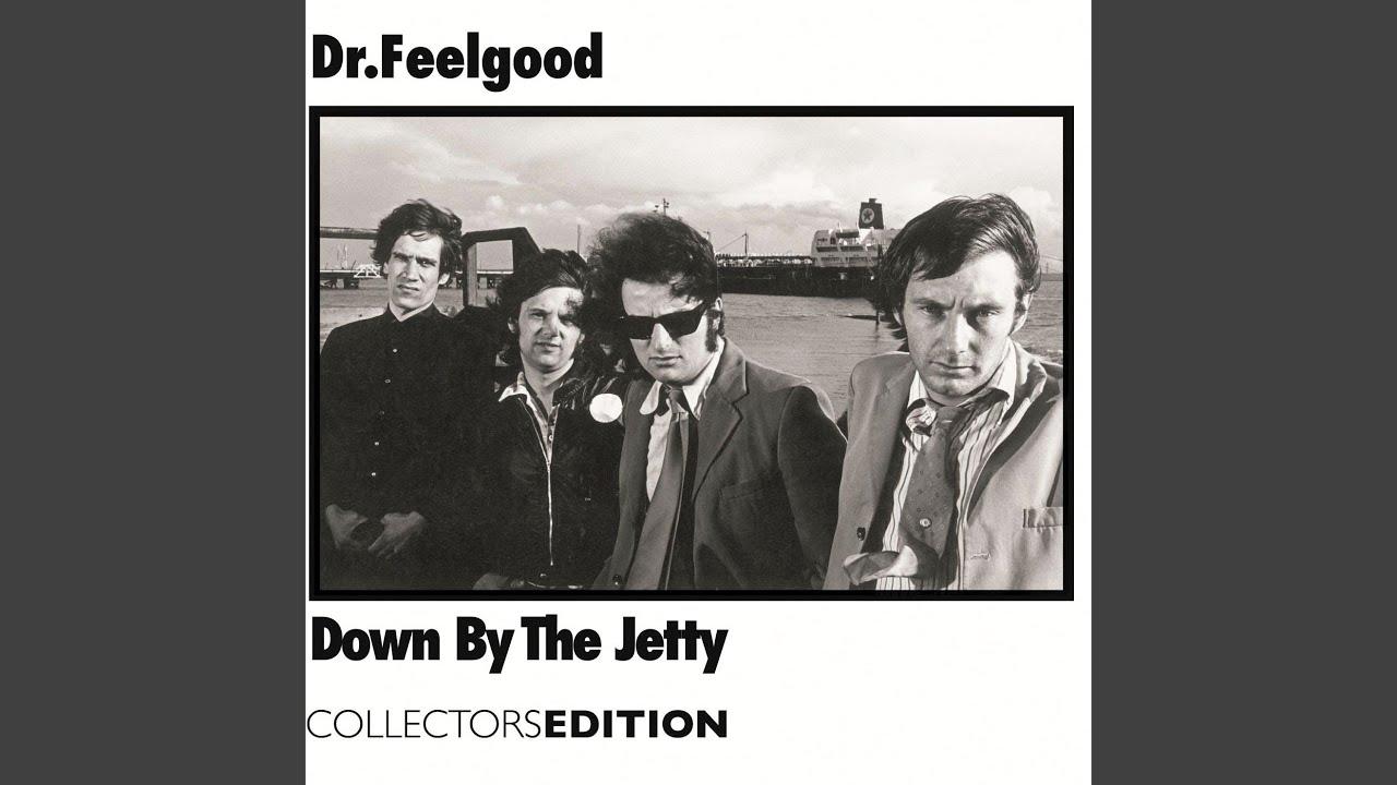 Down By The Jetty - Dr Feelgood