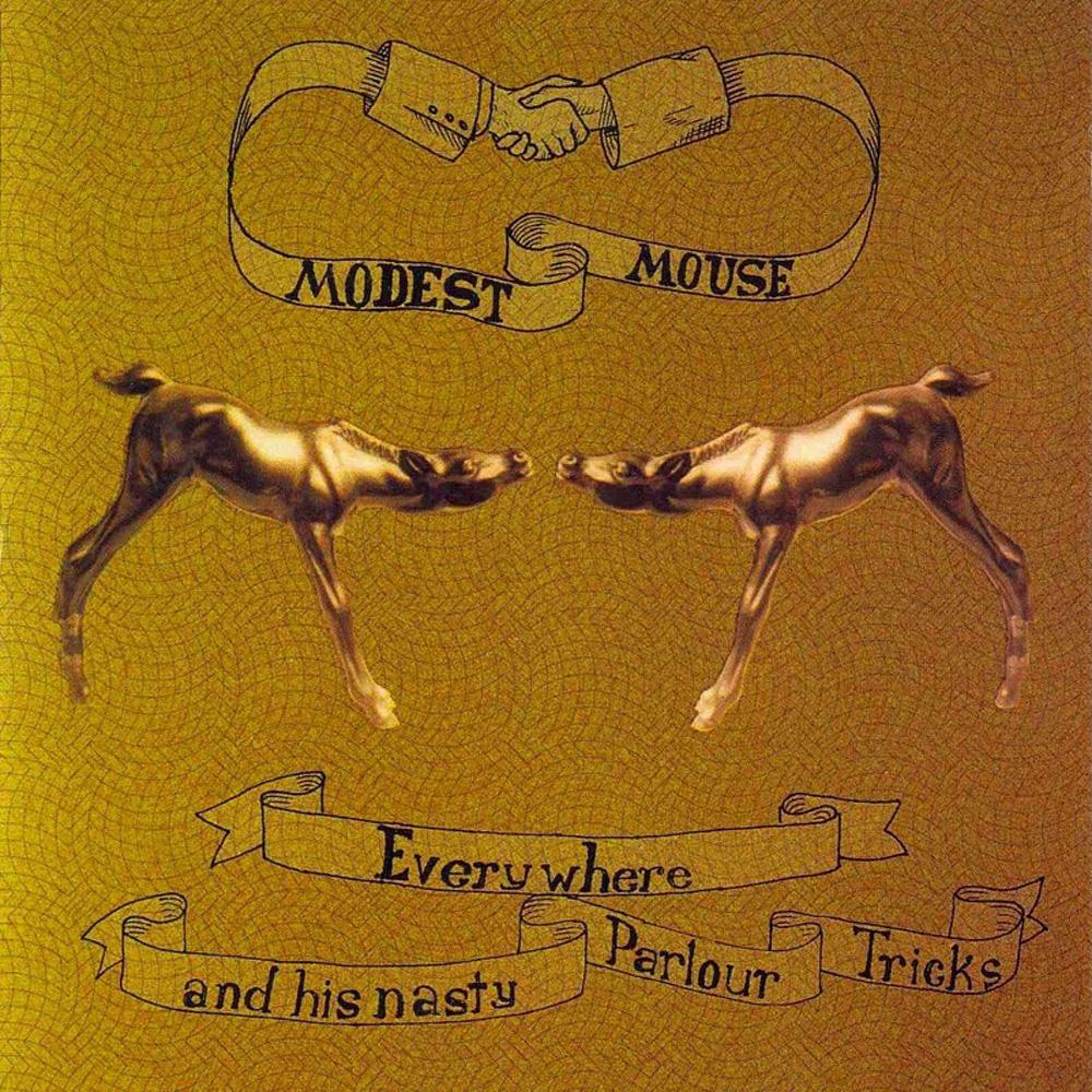 Everywhere and His Nasty Parlour Tricks - Modest Mouse
