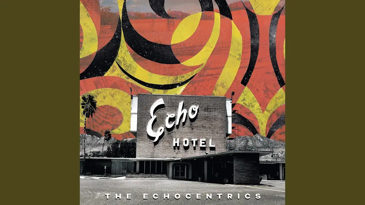 Echo Hotel - The Echocentrics