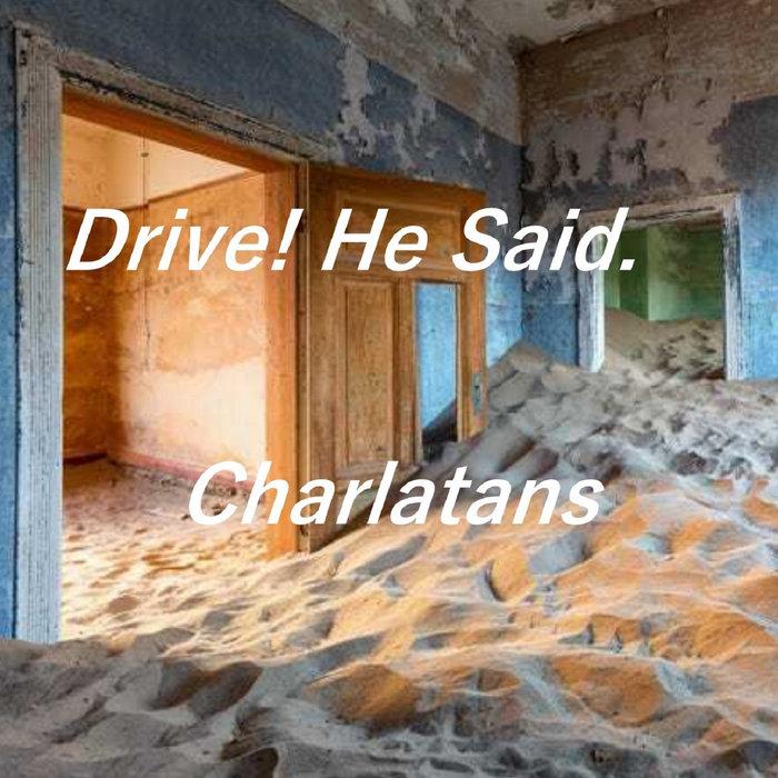 Charlatans - Drive! He Said.