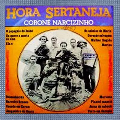  - Corone Narcizinho e Sua Gente