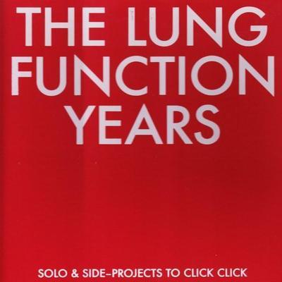 The Lung Function Years - Solo & Side-Projects To Click Click - Adrian Smith