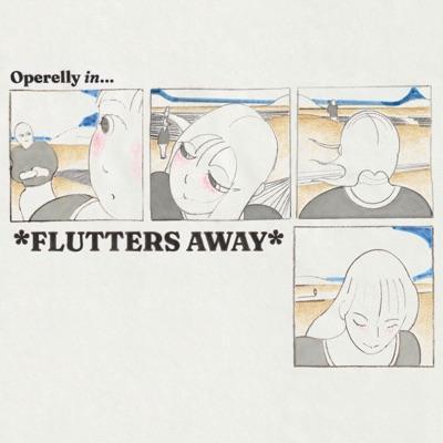 *FLUTTERS AWAY* - Operelly
