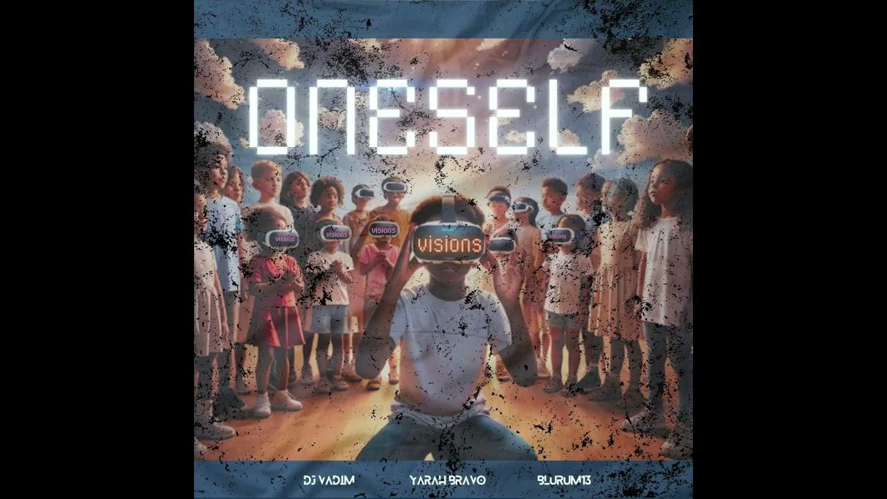  - One Self, DJ Vadim, Yarah Bravo, Blu Rum 13 & Baen Mow