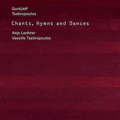 Chants, Hymns and Dances - Anja Lechner, Vassilis Tsabropoulos