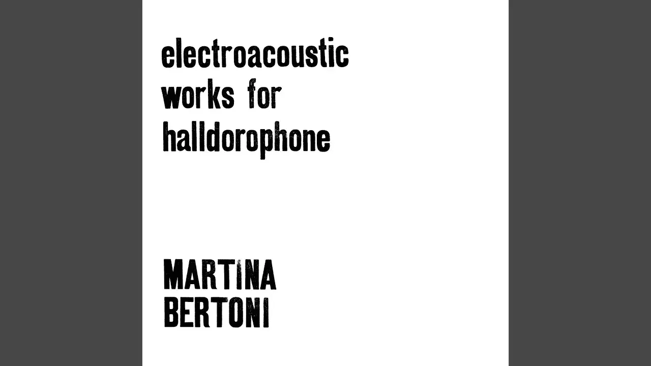 Electroacoustic Works for Halldorophone - Martina Bertoni