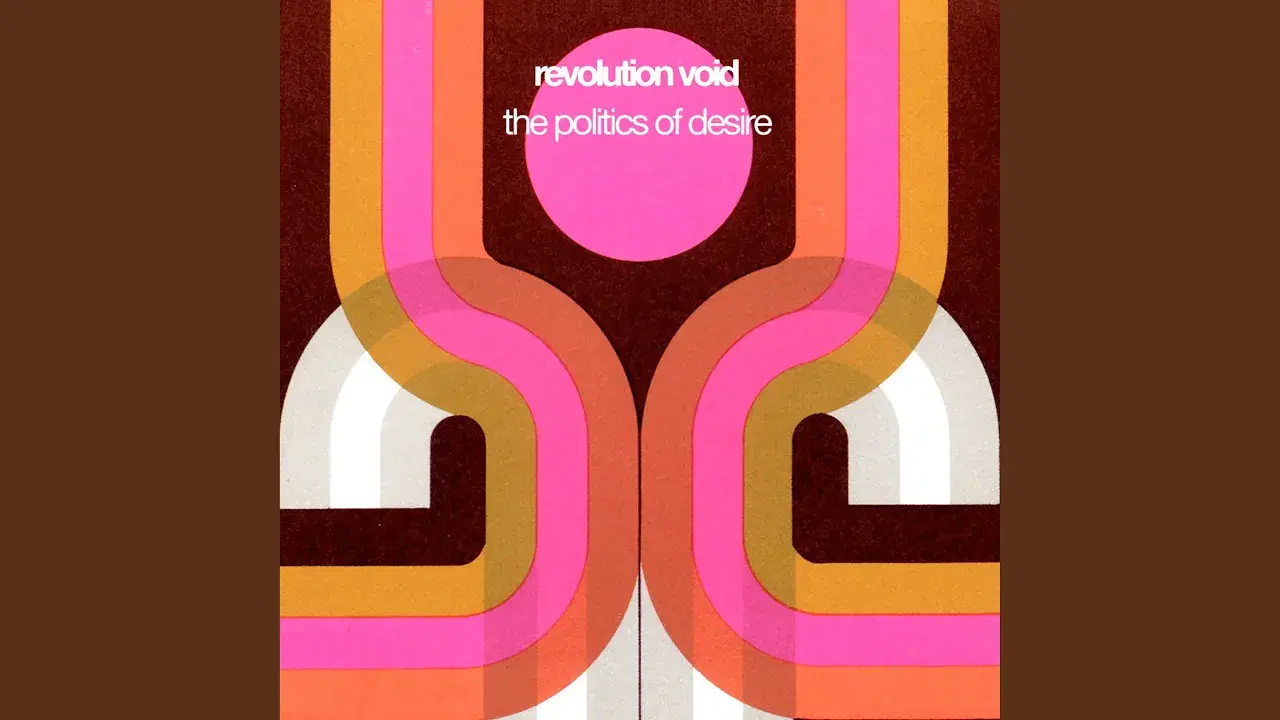 The Politics of Desire - Revolution Void