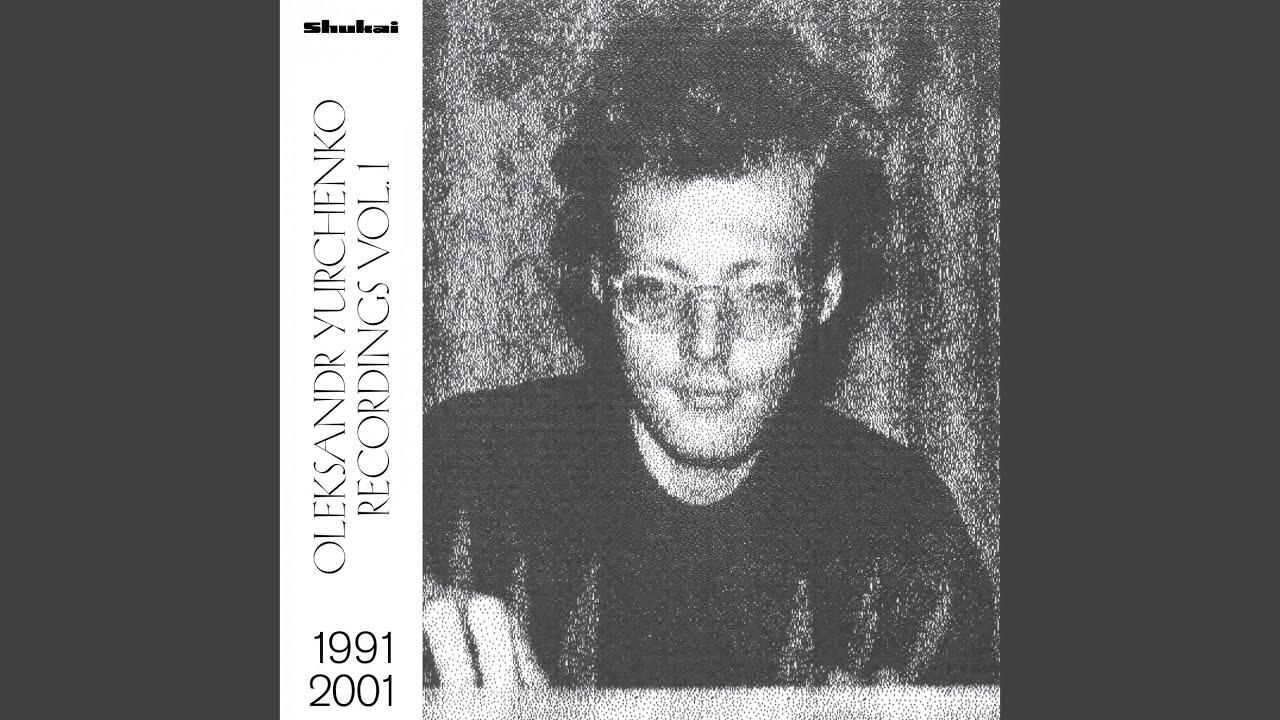 Recordings Vol. 1 (1991-2001) - Oleksandr Yurchenko