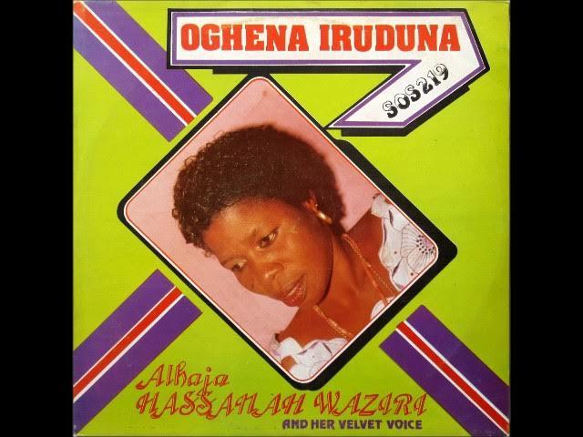 Oghena Iruduna - Alhaja Hassanah Waziri