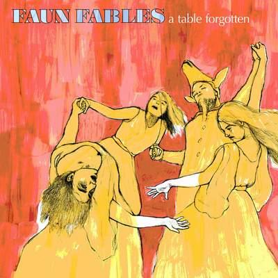 A Table Forgotten - Faun Fables